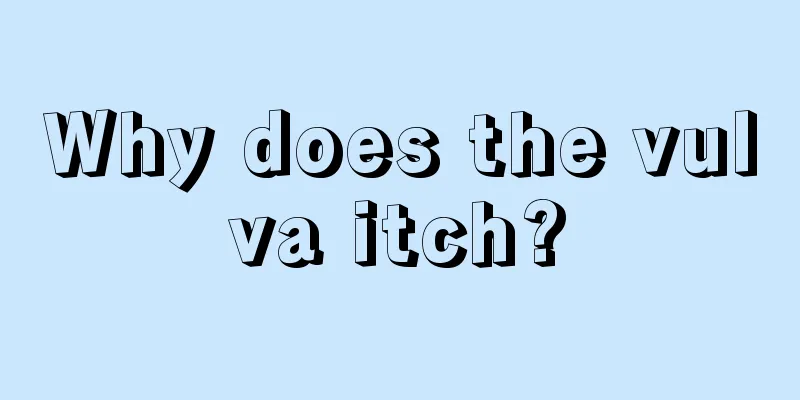 Why does the vulva itch?