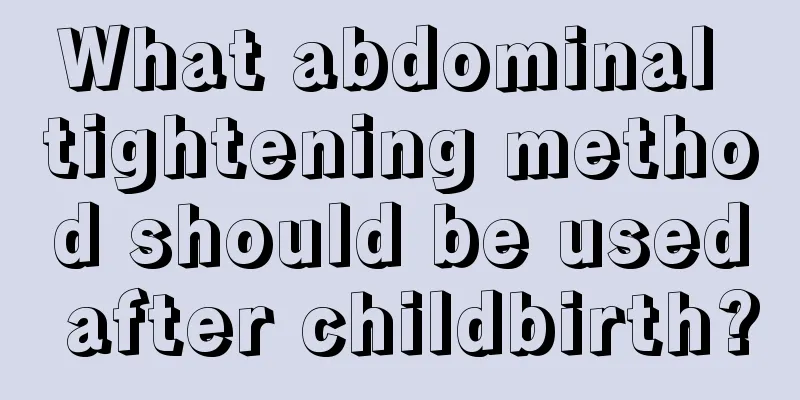 What abdominal tightening method should be used after childbirth?