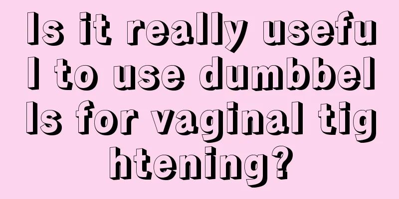 Is it really useful to use dumbbells for vaginal tightening?