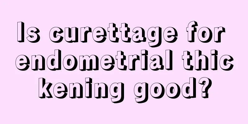 Is curettage for endometrial thickening good?