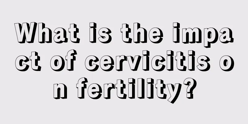 What is the impact of cervicitis on fertility?