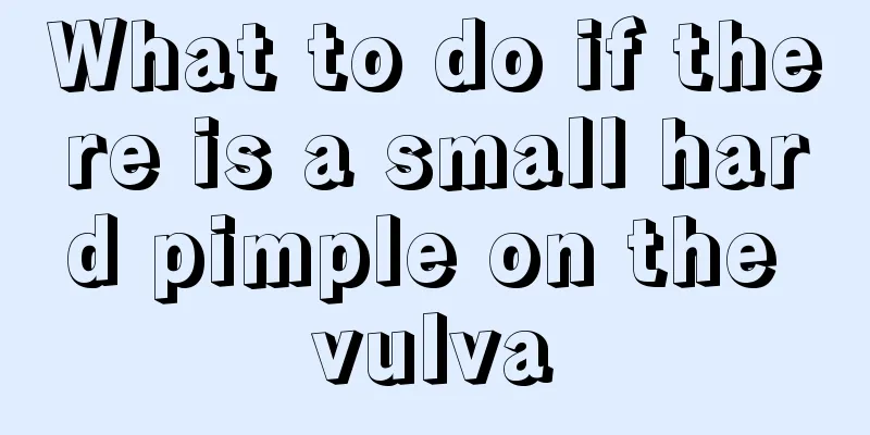 What to do if there is a small hard pimple on the vulva