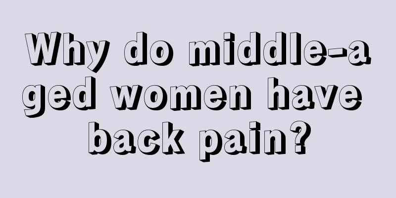 Why do middle-aged women have back pain?