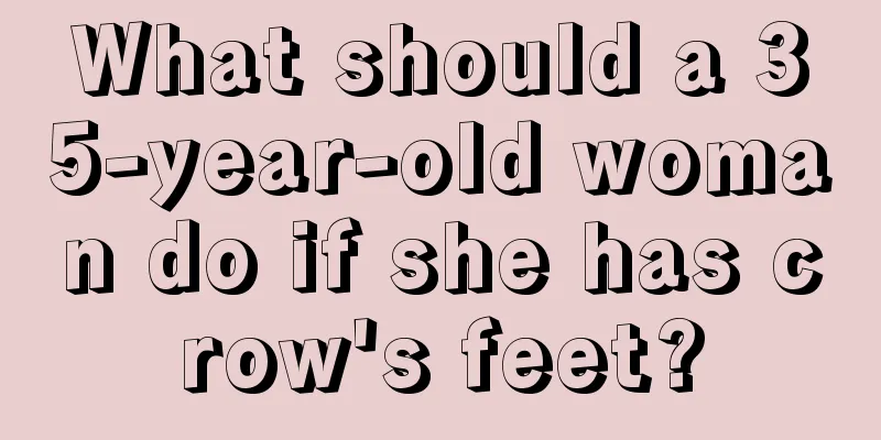 What should a 35-year-old woman do if she has crow's feet?