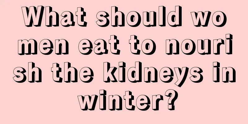 What should women eat to nourish the kidneys in winter?