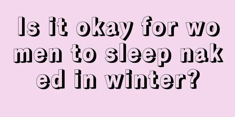 Is it okay for women to sleep naked in winter?