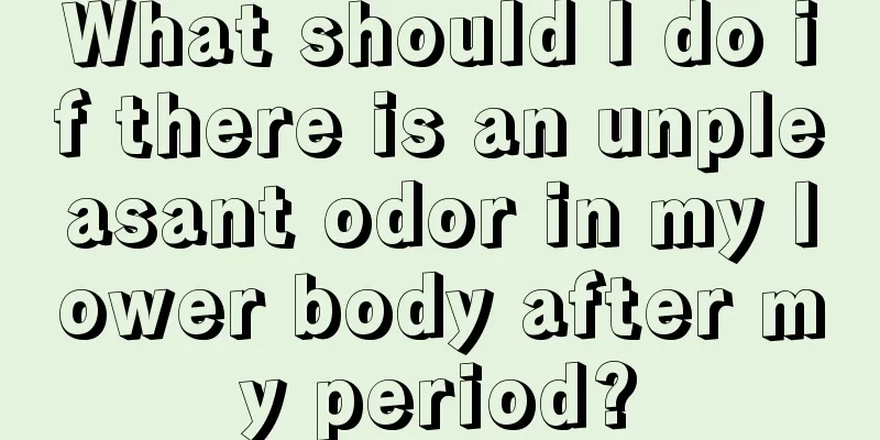 What should I do if there is an unpleasant odor in my lower body after my period?