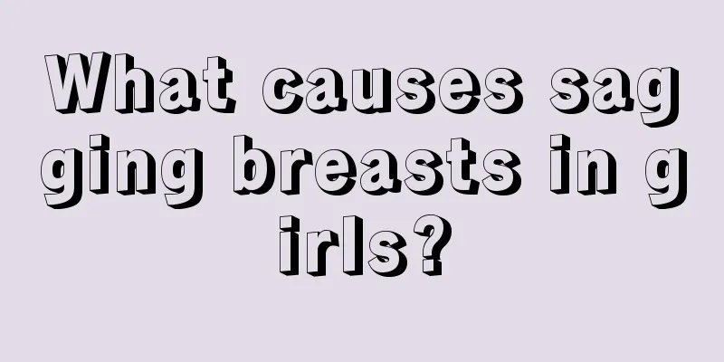 What causes sagging breasts in girls?