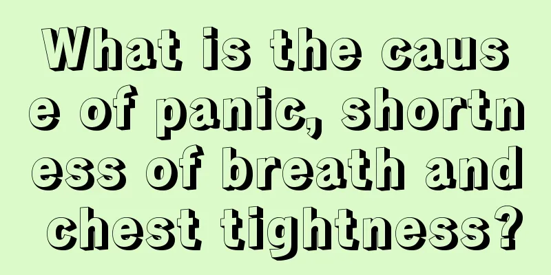 What is the cause of panic, shortness of breath and chest tightness?