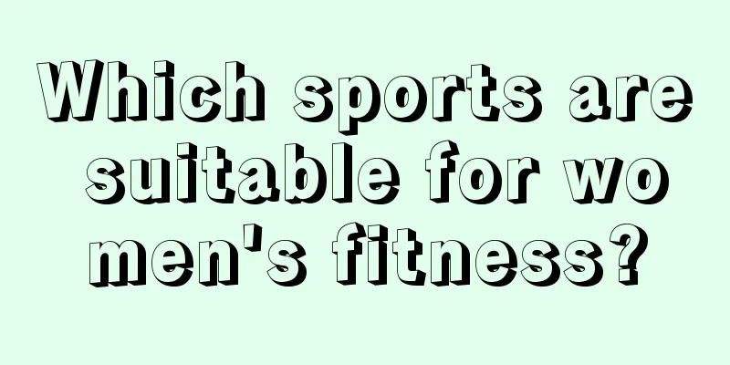 Which sports are suitable for women's fitness?