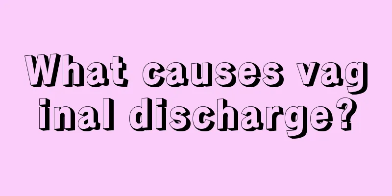 What causes vaginal discharge?