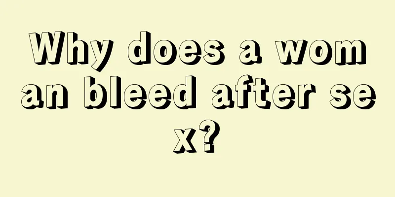 Why does a woman bleed after sex?