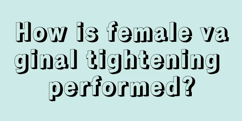 How is female vaginal tightening performed?