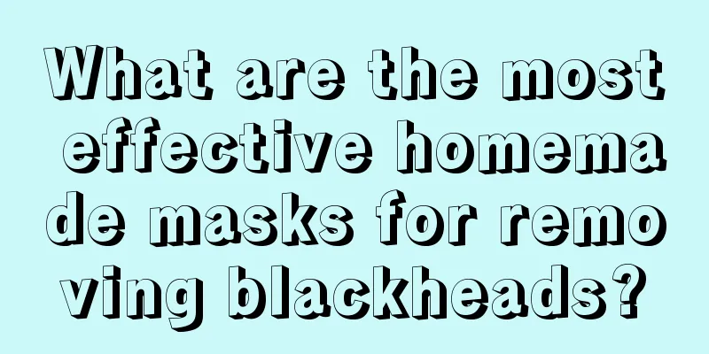 What are the most effective homemade masks for removing blackheads?