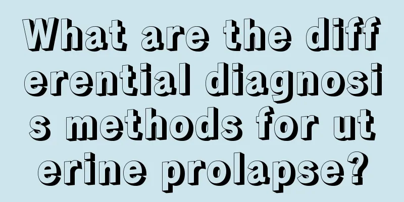 What are the differential diagnosis methods for uterine prolapse?