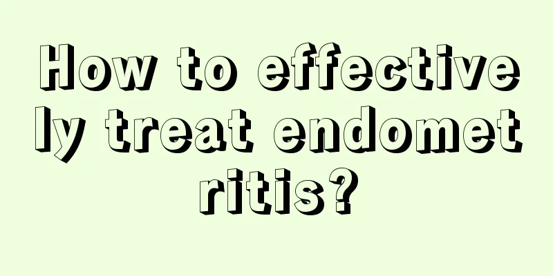 How to effectively treat endometritis?