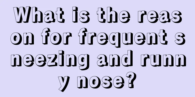 What is the reason for frequent sneezing and runny nose?