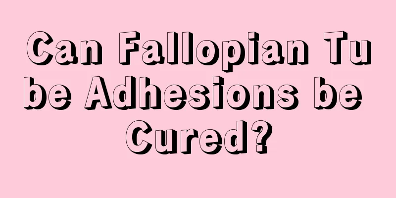 Can Fallopian Tube Adhesions be Cured?