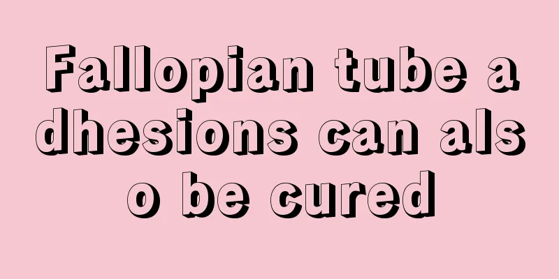 Fallopian tube adhesions can also be cured