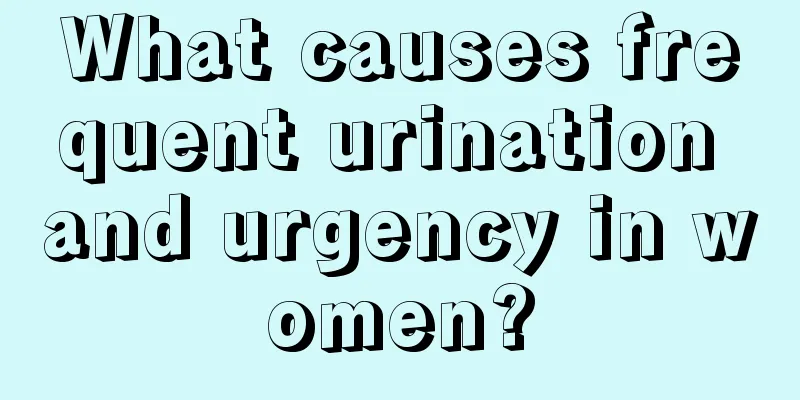 What causes frequent urination and urgency in women?