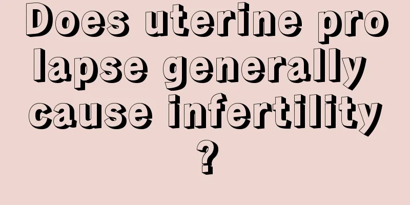 Does uterine prolapse generally cause infertility?