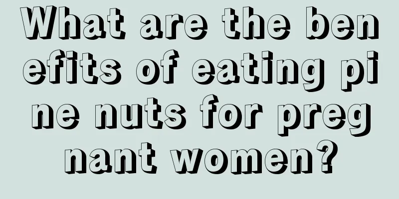 What are the benefits of eating pine nuts for pregnant women?