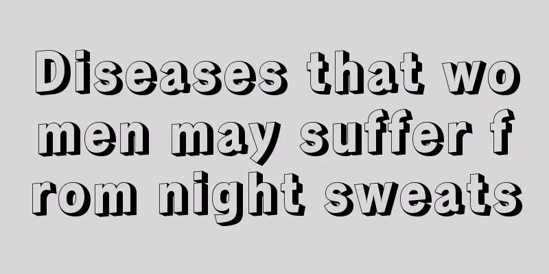 Diseases that women may suffer from night sweats