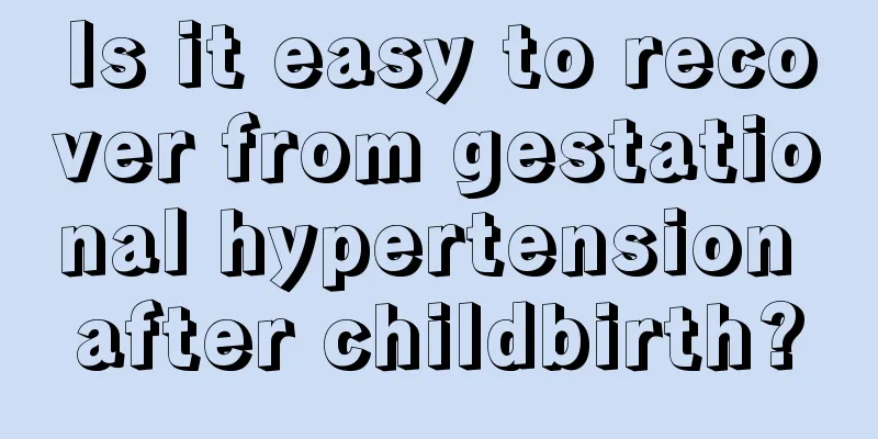 Is it easy to recover from gestational hypertension after childbirth?