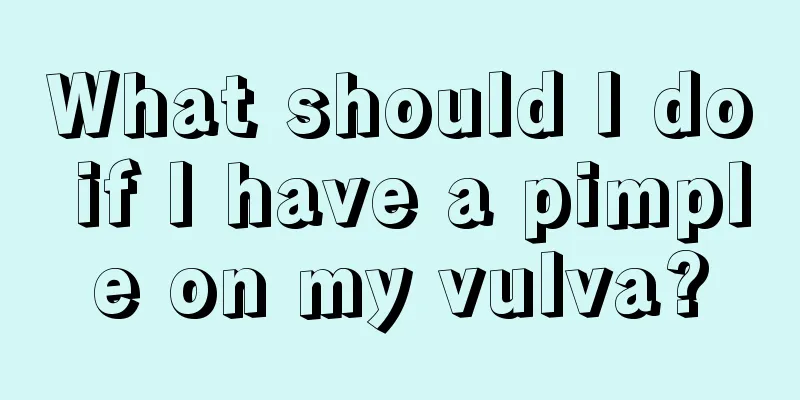 What should I do if I have a pimple on my vulva?