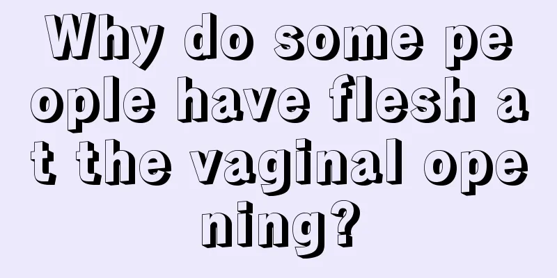 Why do some people have flesh at the vaginal opening?