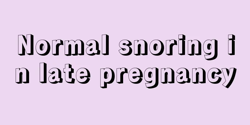 Normal snoring in late pregnancy