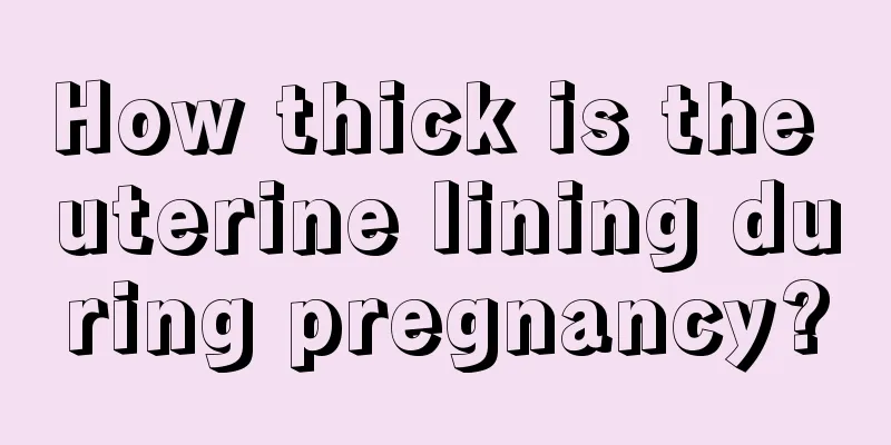 How thick is the uterine lining during pregnancy?