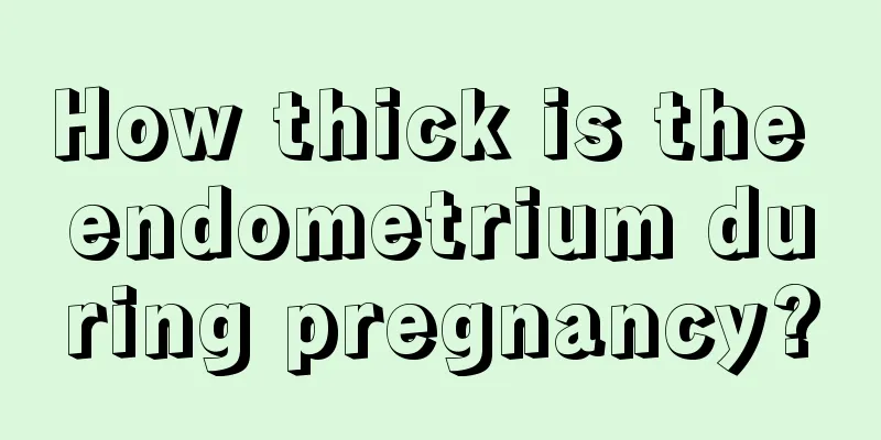 How thick is the endometrium during pregnancy?