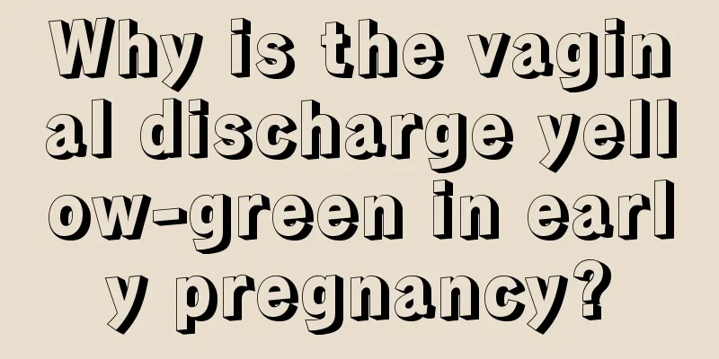 Why is the vaginal discharge yellow-green in early pregnancy?