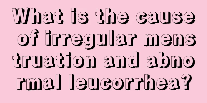 What is the cause of irregular menstruation and abnormal leucorrhea?