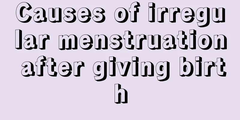 Causes of irregular menstruation after giving birth