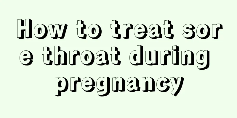 How to treat sore throat during pregnancy