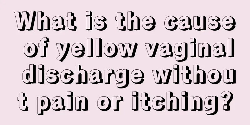 What is the cause of yellow vaginal discharge without pain or itching?