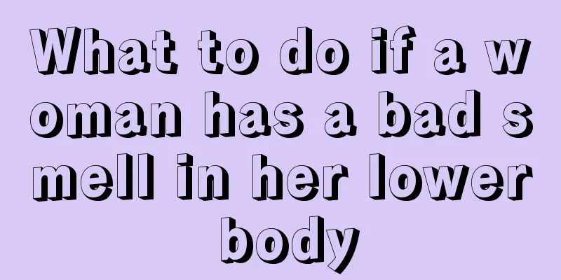 What to do if a woman has a bad smell in her lower body