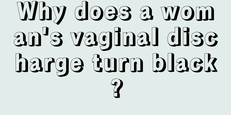 Why does a woman's vaginal discharge turn black?