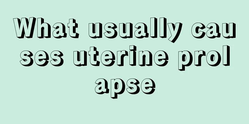 What usually causes uterine prolapse