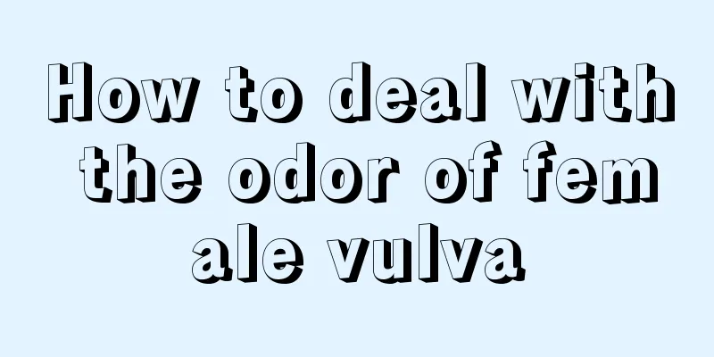 How to deal with the odor of female vulva