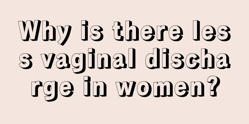 Why is there less vaginal discharge in women?