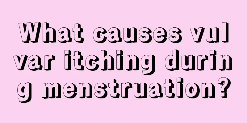 What causes vulvar itching during menstruation?