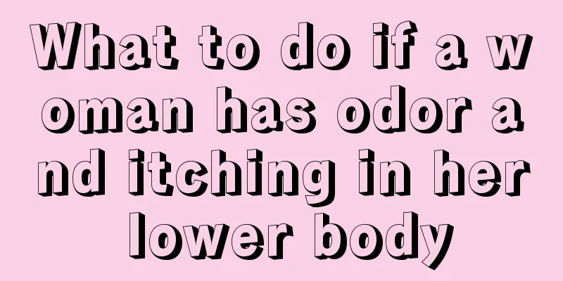 What to do if a woman has odor and itching in her lower body