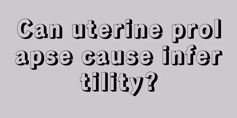 Can uterine prolapse cause infertility?