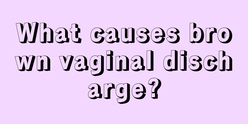 What causes brown vaginal discharge?