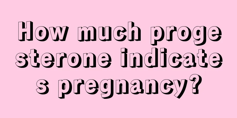 How much progesterone indicates pregnancy?