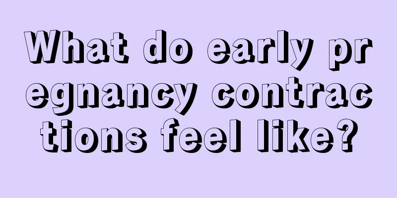 What do early pregnancy contractions feel like?