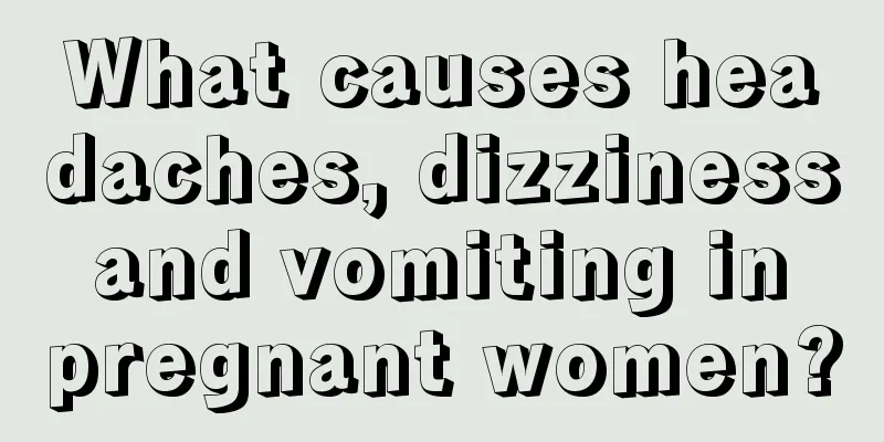 What causes headaches, dizziness and vomiting in pregnant women?